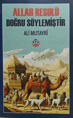 Allah Resulü Doğru Söylemiştir - 1
