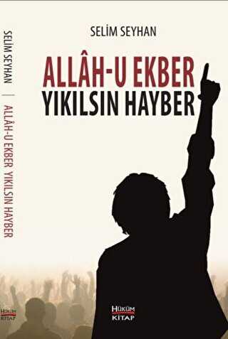 Allah-u Ekber Yıkılsın Hayber - Hüküm Kitap Yayınları