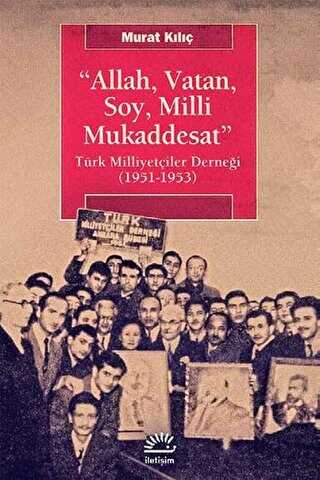 Allah, Vatan, Soy, Milli Mukaddesat - İletişim Yayınevi