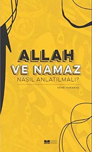 Allah ve Namaz Nasıl Anlatılmalı? - Siyer Yayınları