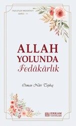 Allah Yolunda Fedakarlık - Erkam Yayınları