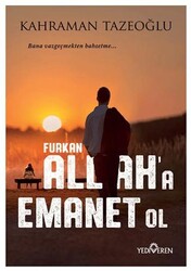 Allah`a Emanet Ol Furkan - Yediveren Yayınları