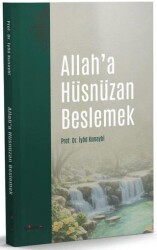 Allah’a Hüsnüzan Beslemek - İslâmbol Yayınları
