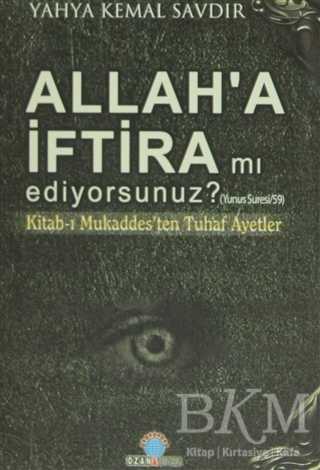 Allah`a İftira mı Ediyorsunuz? - Ozan Yayıncılık