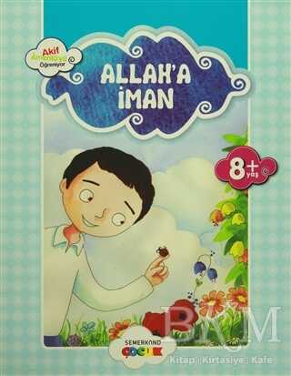 Allah`a İman - Semerkand Çocuk Yayınları
