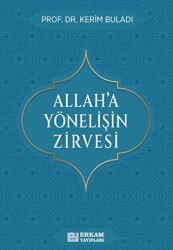 Allah’a Yönelişin Zirvesi - Erkam Yayınları