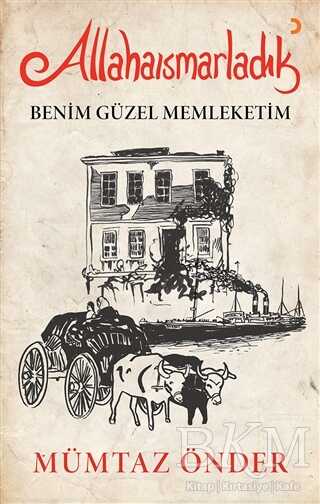 Allahaısmarladık Benim Güzel Memleketim - Cinius Yayınları