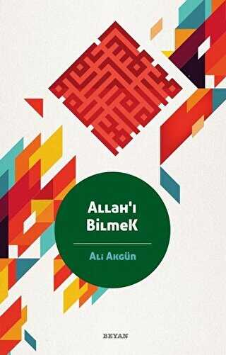 Allah`ı Bilmek - Beyan Yayınları