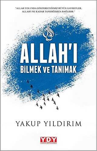 Allah`ı Bilmek ve Tanımak - YDY Yayınları