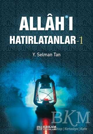 Allah`ı Hatırlatanlar-1 - Erkam Yayınları