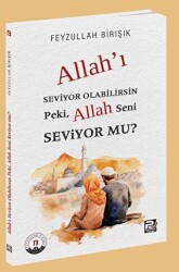 Allah`ı Seviyor Olabilirsin Peki, Allah Seni Seviyor mu? - Karınca & Polen Yayınları