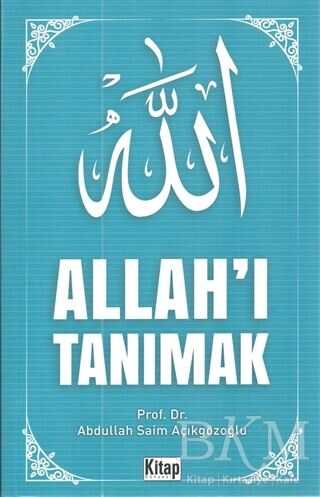 Allah`ı Tanımak - Kitap Dünyası Yayınları
