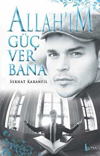 Allah`ım Güç Ver Bana - Lutka Kitap