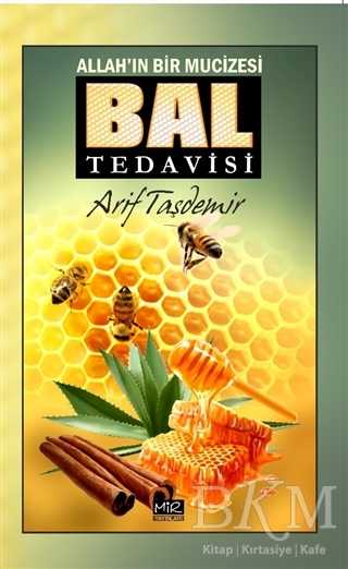 Allah’ın Bir Mucizesi Bal Tedavisi - Mir Yayınları