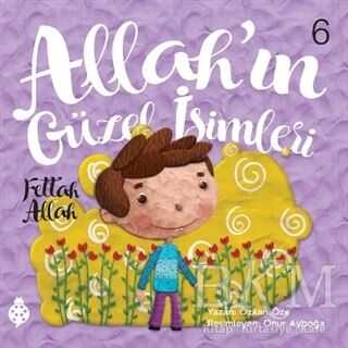 Allah’ın Güzel İsimleri 6 - Fettah Allah - Uğurböceği Yayınları