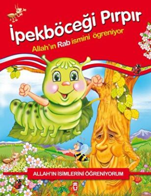 Allah`ın İsimlerini Öğreniyorum: İpekböceği Pırpır kapağı
