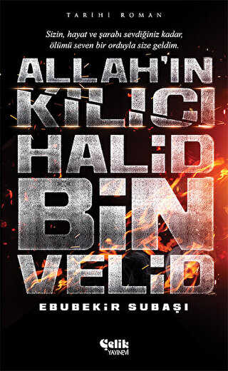 Allah`ın Kılıcı Halid Bin Velid - Çelik Yayınevi