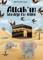 Allah’ın Sevdiği Ev: Kabe - Serencam Çocuk