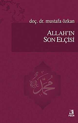 Allah`ın Son Elçisi - Fecr Yayınları