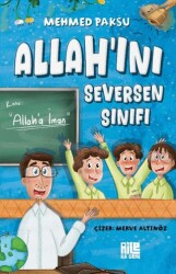 Allah`ını Seversen Sınıfı - Konu: Allah`a İman - Aile Yayınları