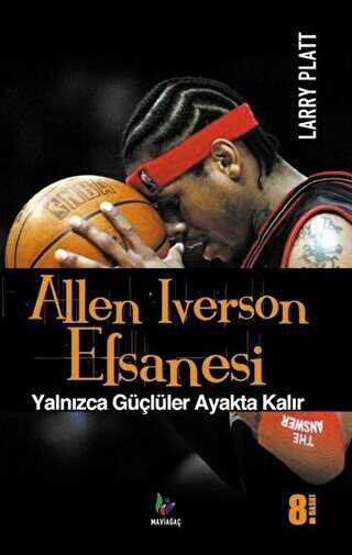 Allen Iverson Efsanesi - Mavi Ağaç Yayınları
