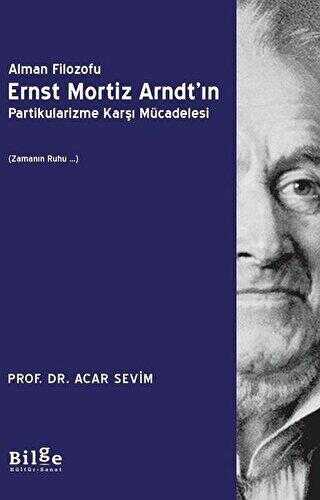Alman Filozofu Ernst Mortiz Arndt`ın Partikularizme Karşı Mücadelesi