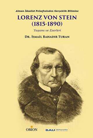 Alman İdealist Felsefesinden Gerçeklik Bilimine Lorenz Von Steın 1815-1890 Yaşamı ve Eserleri