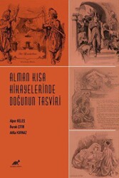 Alman Kısa Hikayelerinde Doğunun Tasviri 1909-1913 - Paradigma Akademi Yayınları