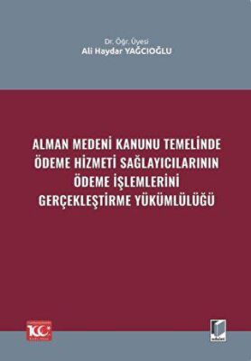 Alman Medeni Kanunu Temelinde Ödeme Hizmeti Sağlayıcılarının Ödeme İşlemlerini Gerçekleştirme Yüküml - 1