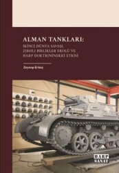 Alman Tankları: İkinci Dünya Savaşı, Zırhlı Birlikler Ekolü ve Harp Doktrinindeki Etkisi - Harp Sanat Yayınları
