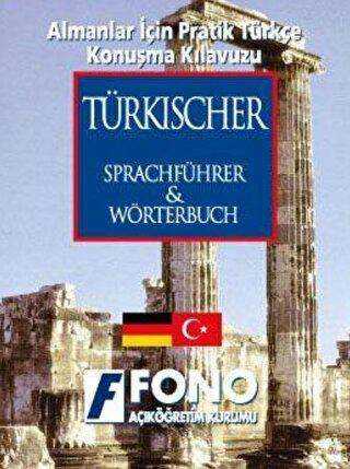 Almanlar için Pratik Türkçe Konuşma Kılavuzu Türkische Sprachführer