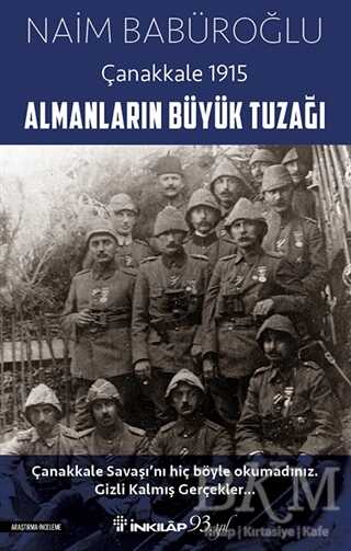 Almanların Büyük Tuzağı - Çanakkale 1915 - İnkılap Kitabevi