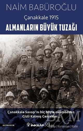 Almanların Büyük Tuzağı - Çanakkale 1915