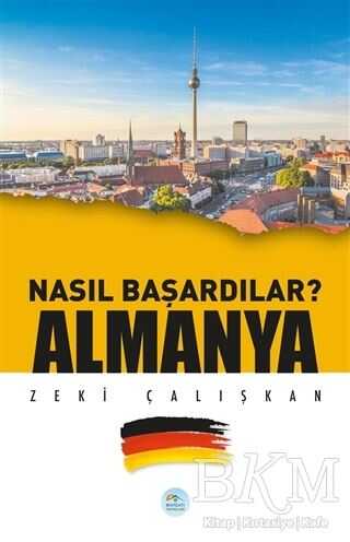 Almanya - Nasıl Başardılar? - Maviçatı Yayınları