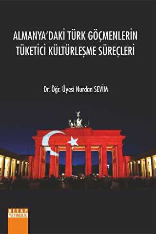 Almanyadaki Türk Göçmenlerin Tüketici Kültürleşme Süreçleri - 1