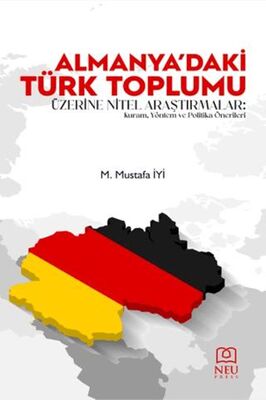 Almanya`daki Türk Toplumu Üzerine Nitel Araştırmalar: Kuram, Yöntem ve Politika Önerileri
