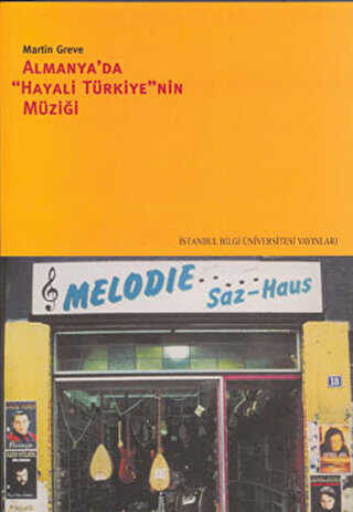 Almanya’dan Hayali Türkiye’nin Müziği - İstanbul Bilgi Üniversitesi Yayınları
