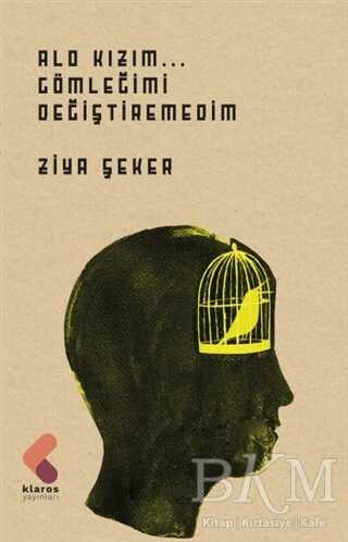 Alo Kızım Gömleğimi Değiştiremedim - Klaros Yayınları