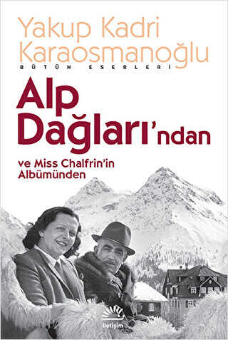 Alp Dağlarından ve Miss Chalfrin’in Albümünden - İletişim Yayınevi
