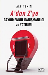 A`dan Z`ye Gayrimenkul Danışmanlığı ve Yatırımı - Ceres Yayınları