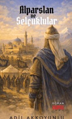 Alparslan ve Selçuklular - 1