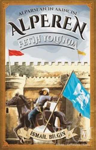 Alparslan`ın Akıncısı Alperen - Fetih Yolunda - İlk Genç Timaş