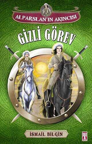 Alparslan`ın Akıncısı : Gizli Görev - İlk Genç Timaş