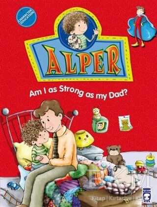Alper - Am I as Strong as my Dad? - Timaş Publishing