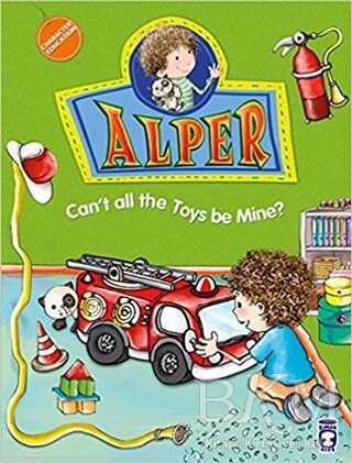 Alper - Can`t All the Toys be Mine? - Timaş Publishing