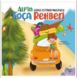 Alp’in Foça Rehberi - Luna Çocuk Yayınları