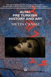 Altai: Pre-Turkish History and Art - Myrina Yayınları