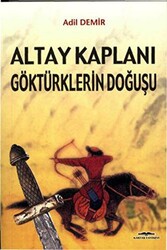 Altay Kaplanı Göktürklerin Doğuşu - Kastaş Yayınları