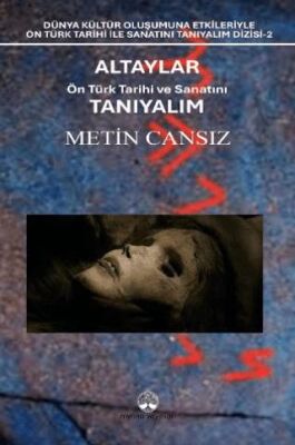 Altaylar: Ön Türk Tarihi ve Sanatını Tanıyalım - 1