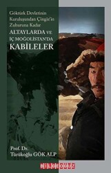 Altaylarda ve İç Moğolistan`da Kabileler - Bilgeoğuz Yayınları